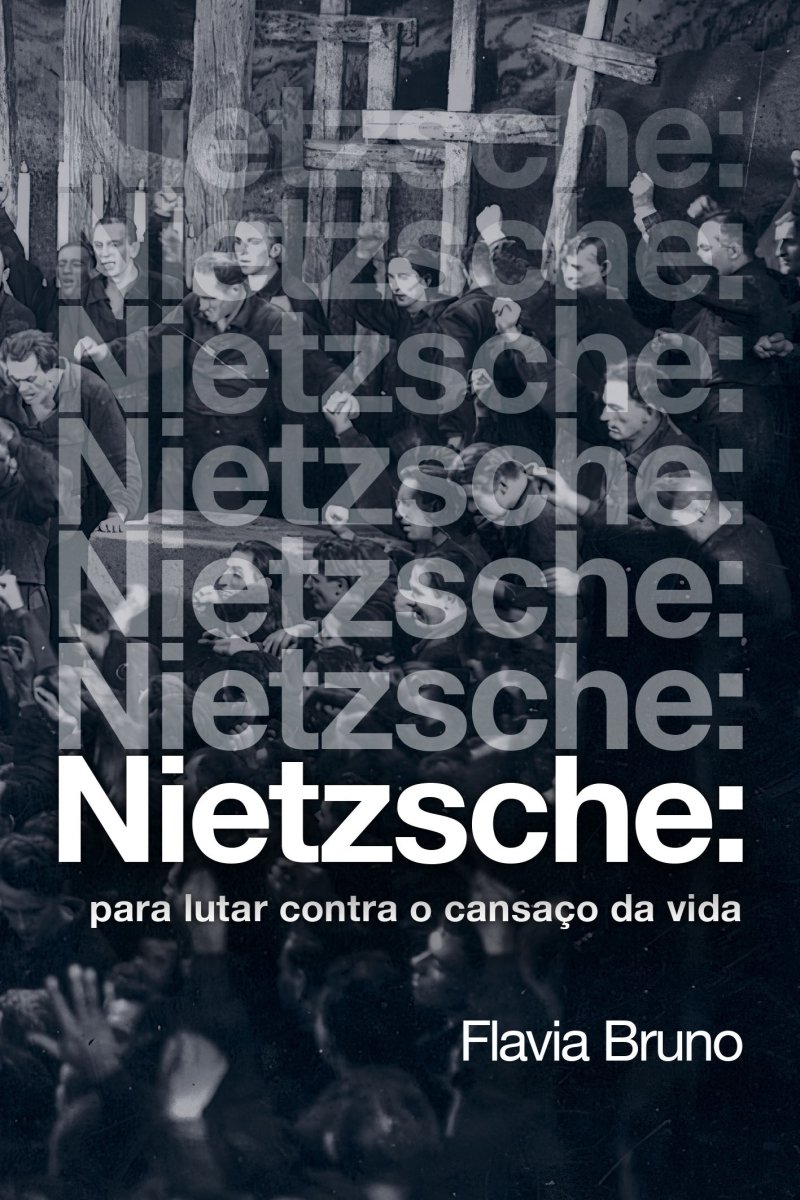 Nietzsche: para lutar contra o cansaço da vida - Z•Stores
