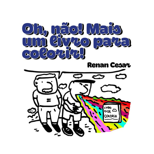 OH, NÃO! MAIS UM LIVRO DE COLORIR! - Renan César (Pré - venda) - Z•Stores