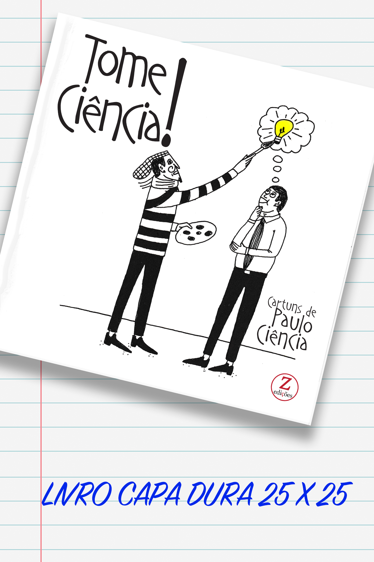 Tome Ciência - 25x25 Capa Dura - Paulo Ciência