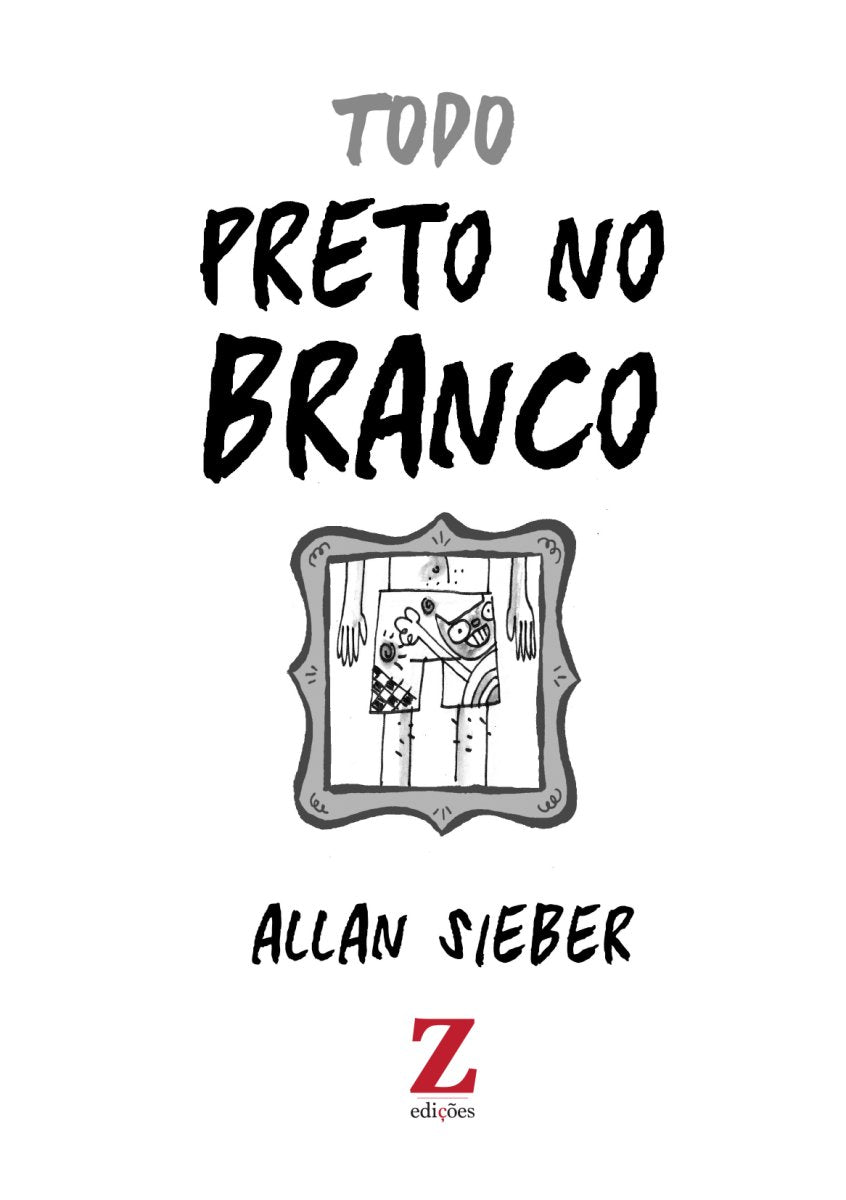 Todo Preto no Branco (Mesmo) - Z•Stores