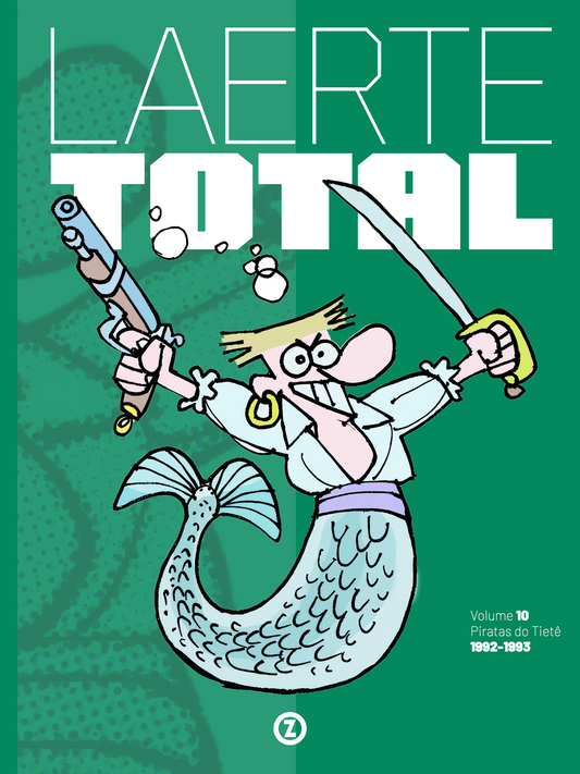 Laerte Total vol. 10 — Piratas do Tietê (1992-1993) (Luxo / Hardcover)