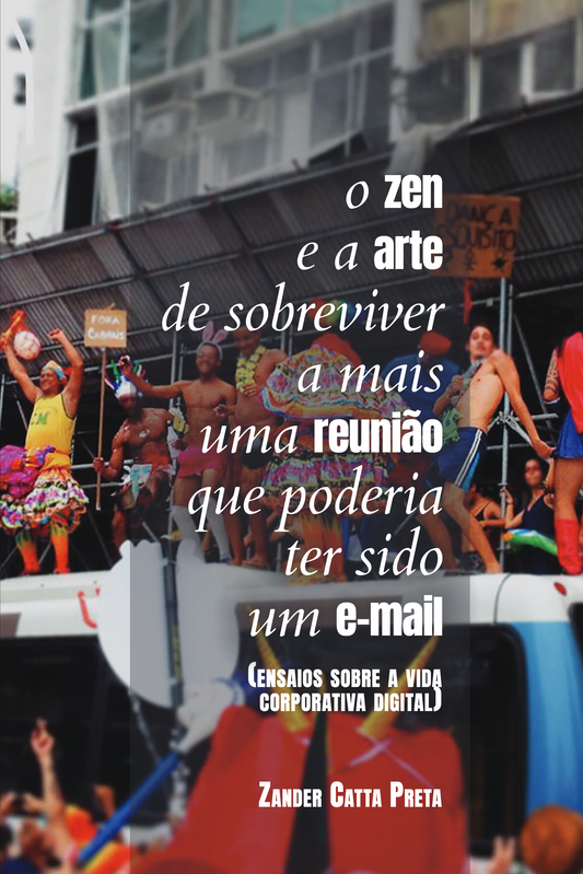 O Zen e a Arte de Sobreviver a mais uma reunião que poderia ter sido um e-mail  - Capa Comum