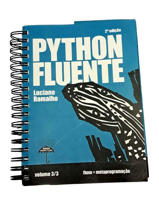 Título: Python Fluente vol. 3 - Espiral; Autor: Luciano Ramalho; Quanti de Páginas: 459; Preço: R$ 200,00