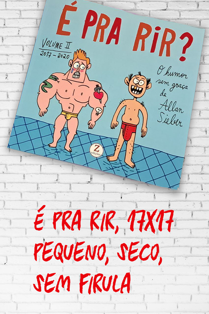 É Pra Rir? Vol. 2 - 2017-2020 - 17x17 Capa Flexível - Allan Sieber